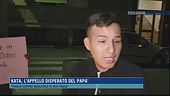 Kata, l'appello disperato del papà
