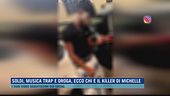 Soldi, musica trap e droga, ecco chi è il killer di Michelle
