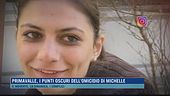 Primavalle, i punti oscuri dell'omicidio di Michelle