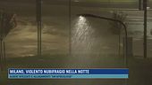 Milano, violento nubifragio nella notte