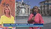 A Catania: "Anche oggi supereremo i 40 gradi"