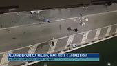 Allarme sicurezza Milano, maxi risse e aggressioni