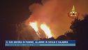 Il sud ancora in fiamme, allarme in Sicilia e Calabria