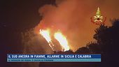 Il sud ancora in fiamme, allarme in Sicilia e Calabria