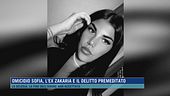 Omicidio Sofia, l'ex Zakaria e il delitto premeditato