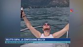 Delitto Sofia, la confessione dell'ex