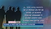Palermo, le frasi choc dei presunti stupratori