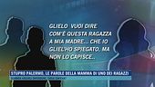 Stupro Palermo, le parole della mamma di uno dei ragazzi