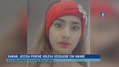 Saman, uccisa perchè voleva scegliere chi amare