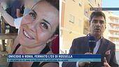 Ultim'ora, omicidio a Roma: fermato l'ex di Rossella