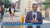 Kata, dall'ex Hotel Astor, tre mesi di misteri