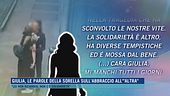Giulia, le parole della sorella sull'abbraccio all'"altra"