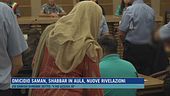 Omicidio Saman, Shabbar in aula, nuove rivelazioni