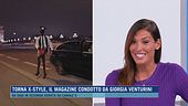 Torna X-Style, il magazine condotto da Giorgia Venturini