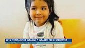 Scomparsa Kata: la verità sempre più vicina?