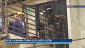 Kata, la mamma torna all'ex hotel Astor