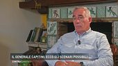 Il Generale Capitini: ecco gli scenari possibili