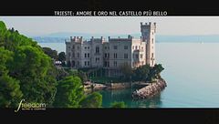 Trieste: amore e oro nel castello più bello