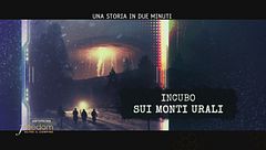 Una storia in due minuti: incubo sui Monti Urali