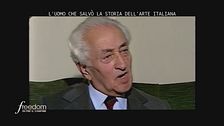 L'uomo che salvò la storia dell'arte italiana