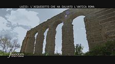 Lazio: l'acquedotto che ha salvato l'antica Roma
