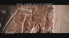 Egitto: la ragazza che allevò Tutankhamon