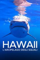 Hawaii - L'arcipelago degli squali