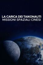 La carica dei Taikonauti - Missioni spaziali cinesi