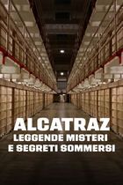 Alcatraz - Leggende misteri e segreti sommersi