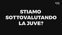 Scudetto: la Juve è sottovalutata?