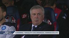 Auriemma: "Ancelotti, che amarezza. Osimhen devi esultare"