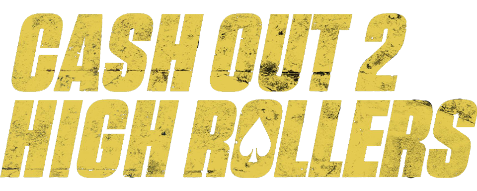 Cash out 2: high rollers - Film Mediaset Infinity