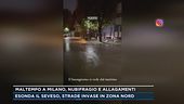 Maltempo a Milano, nubifragio e allagamenti