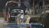 Strage Altavilla, i Ris a casa dei presunti complici. Reali, Kate riappare dopo l'operazione