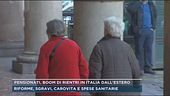 Pensionati, boom di rientri in Italia dall'estero