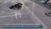 Palermo, motociclista morto per buca in strada
