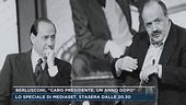 Silvio Berlusconi, lo speciale "Caro Presidente, un anno dopo"