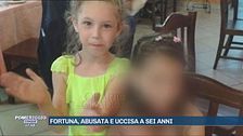 Fortuna, abusata e uccisa a sei anni
