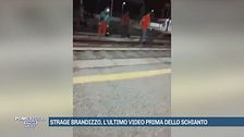 Strage Brandizzo, l'ultimo video prima dello schianto
