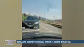 Schianto il diretta social, travolti madre e due figli