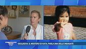 Esclusiva: il mistero di Kata, parla una delle indagate