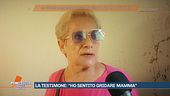 La testimone: "Ho sentito gridare mamma"