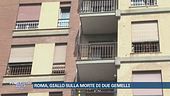 Roma, giallo sulla morte di due gemelli