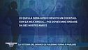 "Diceva che era suo cugino, tranquilla ti puoi fidare"