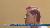 Kata, tutte le ambiguità della testimone chiave