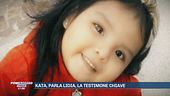 Lidia, testimone chiave nella scomparsa di Kata