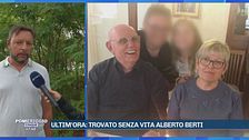 Ultim'ora: trovato senza vita Alberto Berti