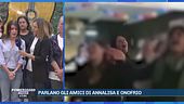 Parlano gli amici di Annalisa e Onofrio