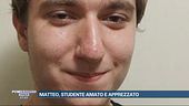 Matteo, studente amato e apprezzato