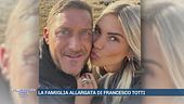 La famiglia allargata di Francesco Totti